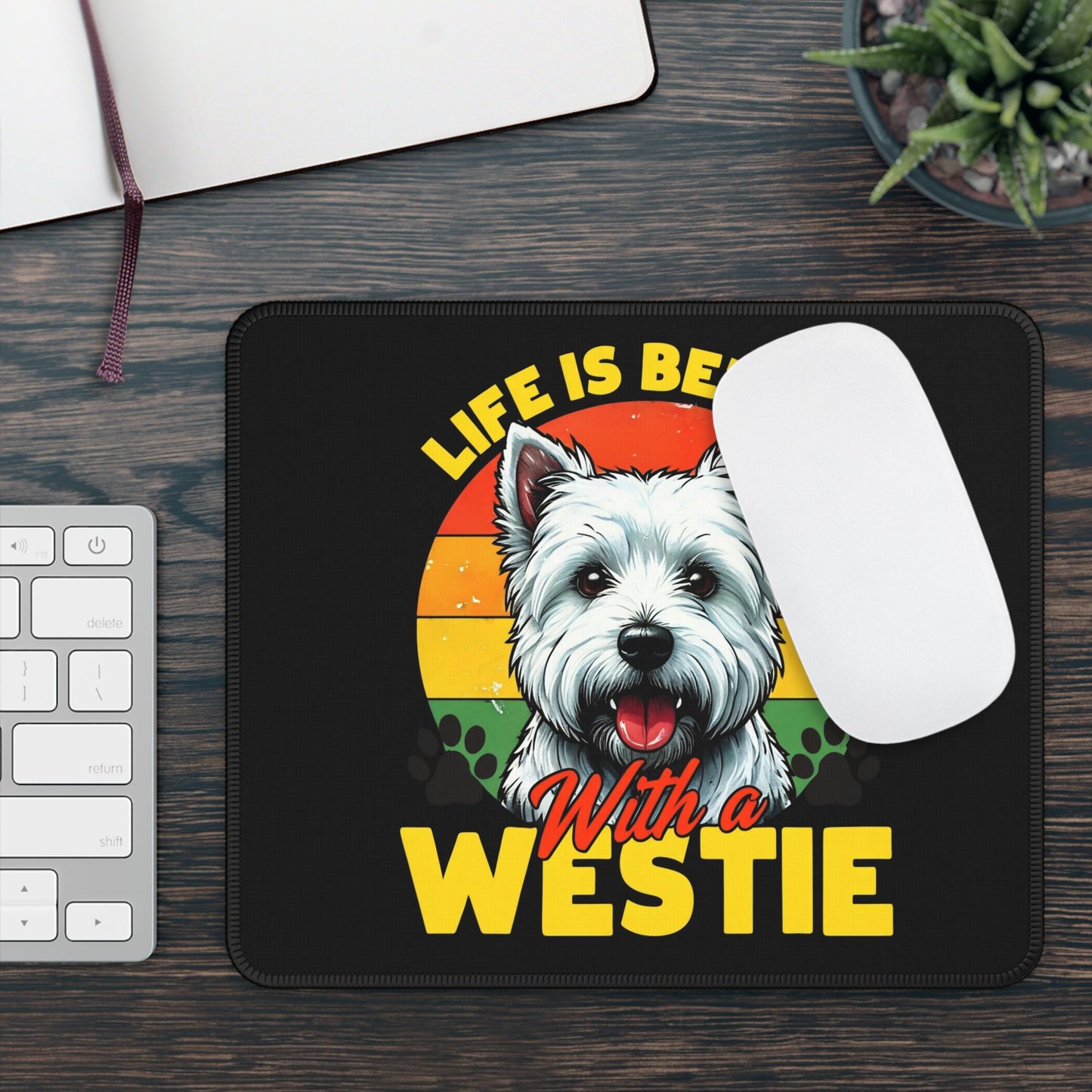 Gaming Mouse Pad: Life is Better With a Westie, Dog Lover Gift, Personalized Desk Accessory, Pet Owner Decor, Home Office Enthusiast