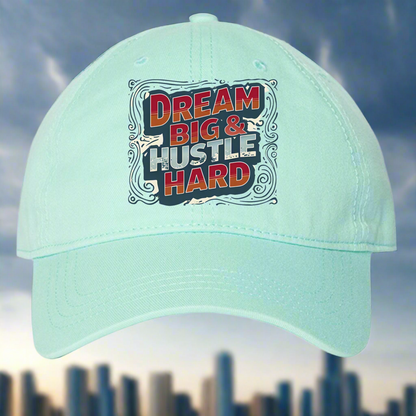 Dream Big Hustle Hard